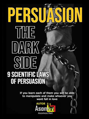 cover image of PERSUASION THE DARK SIDE 9 SCIENTIFIC LAWS OF PERSUASION